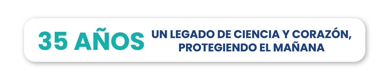35 años: un legado de ciencia y corazón, protegiendo el mañana